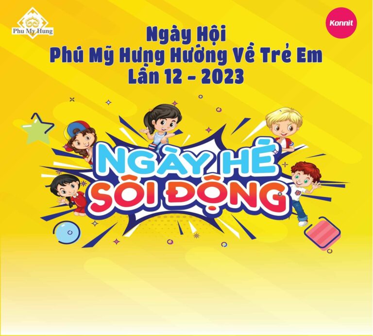 Ngày hội Phú Mỹ Hưng – Hướng về trẻ em lần 12 – 2023: Ngày hè sôi động